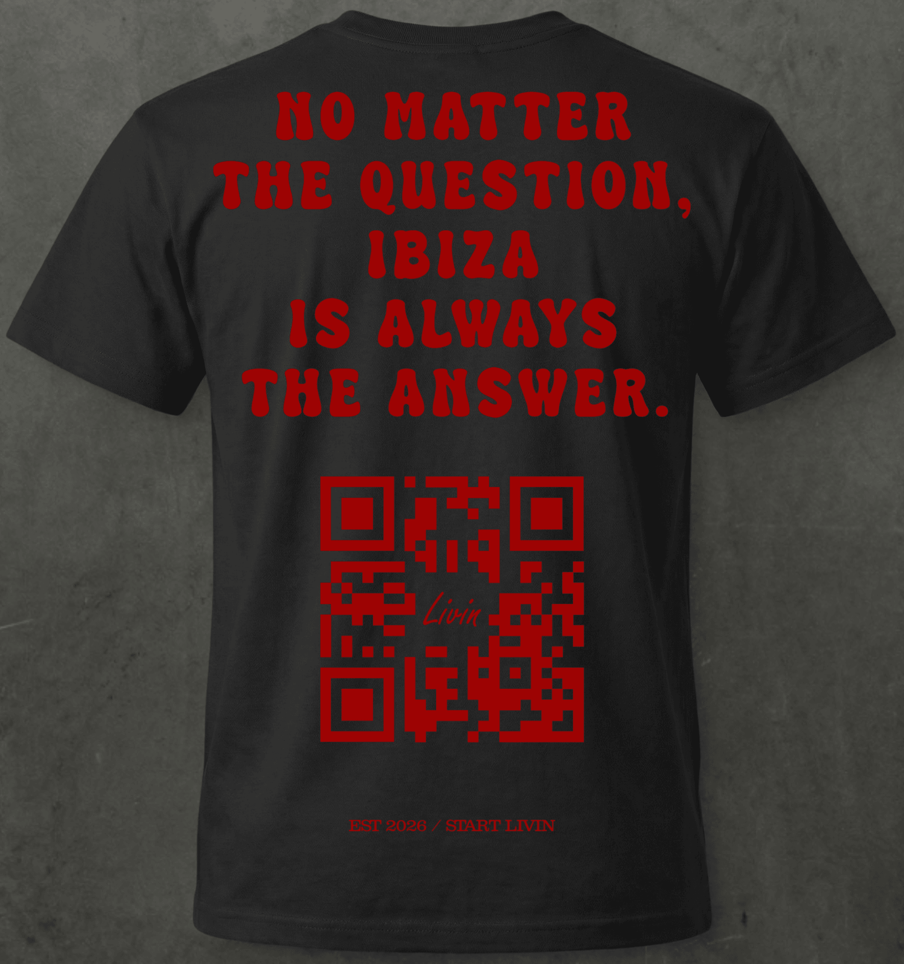 No Matter The Question, Ibiza Is Always The Answer Tee — LIVIN black cotton t-shirt, back print view