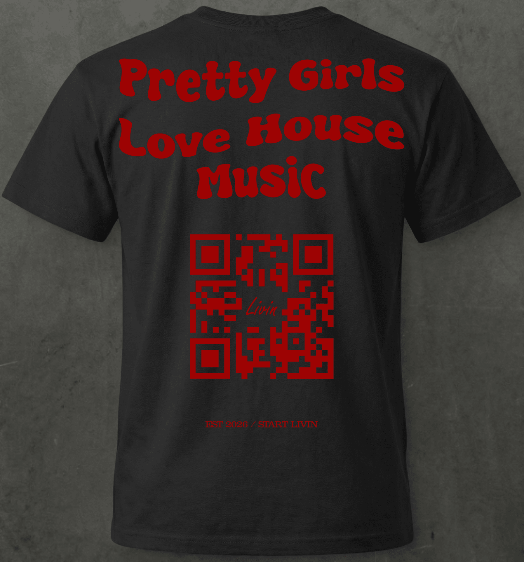 Pretty Girls Love House Music Tee — LIVIN black cotton t-shirt, back print view