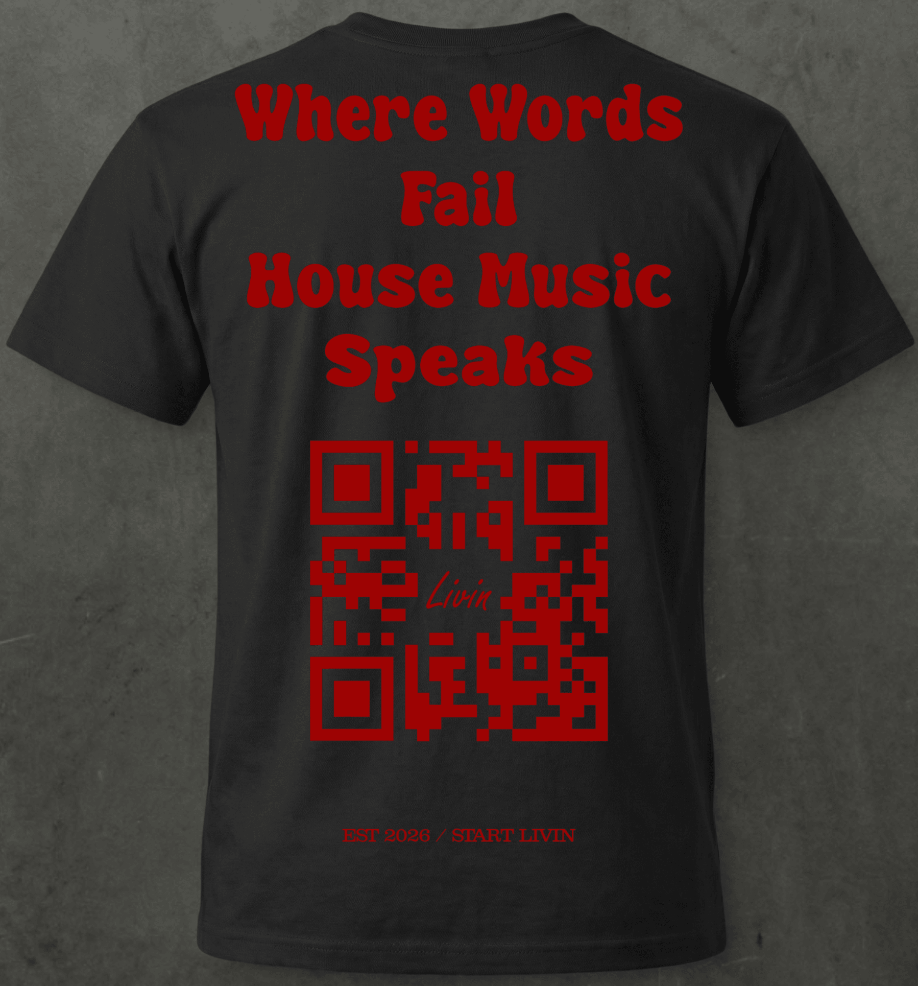 Where Words Fail House Music Speaks Tee — LIVIN black cotton t-shirt, back print view
